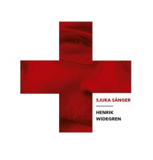 Henrik Widegren - Sjuka sånger