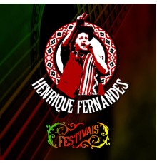 Henrique Fernandes - Festivais