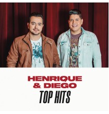 Henrique & Diego - Henrique & Diego Top Hits