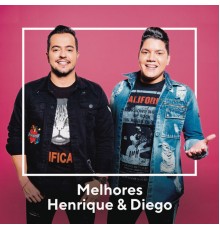 Henrique & Diego - Melhores Henrique & Diego