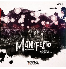 Henrique & Juliano - Manifesto Musical (Ao Vivo / Vol. 1)
