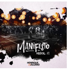 Henrique & Juliano - Manifesto Musical (Ao Vivo / Vol. 6)