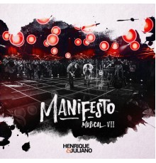 Henrique & Juliano - Manifesto Musical (Ao Vivo / Vol. 7)