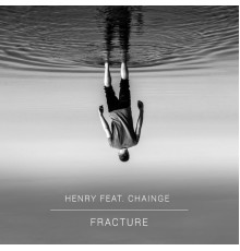 Henry - Fracture (feat. Chainge)