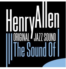 Henry Allen - The Sound of Henry Allen (Original Jazz Sound)