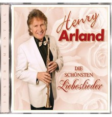 Henry Arland - Die schönsten Liebeslieder