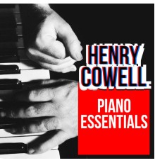 Henry Cowell - Piano Essentials