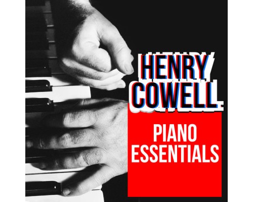 Henry Cowell - Piano Essentials