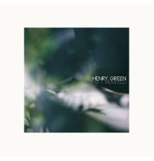 Henry Green - Shift Remixed