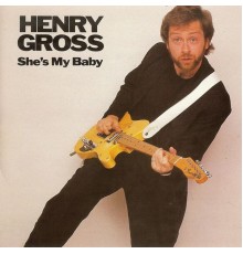 Henry Gross - She's My Baby