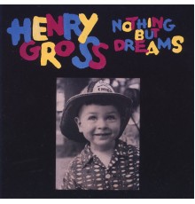 Henry Gross - Nothing But Dreams