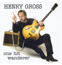 Henry Gross - One Hit Wanderer