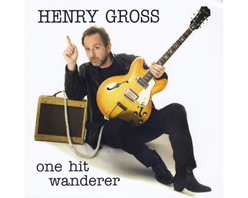 Henry Gross - One Hit Wanderer