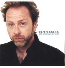 Henry Gross - I'm Hearing Things