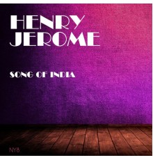 Henry Jerome - Song Of India