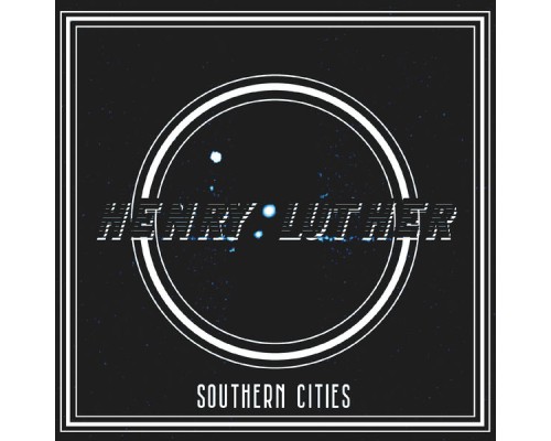 Henry Luther - Southern Cities