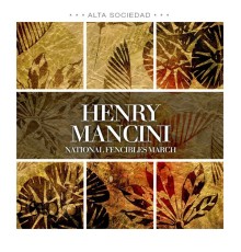 Henry Mancini - National Fencibles March