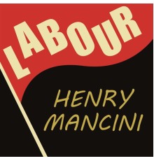 Henry Mancini - Labour