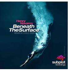 Henry Navarro - Beneath The Surface