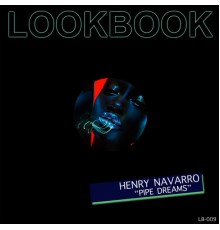 Henry Navarro - Pipe Dreams