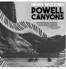 Henry Various Artists - Henry Wolking: Powell Canyons & Other Orchestral Jazz Works