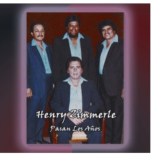 Henry Zimmerle - Pasan Los Anos