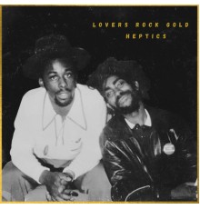 Heptics - Lovers Rock Gold: Heptics