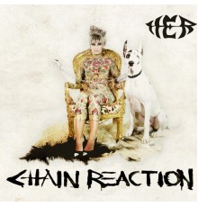 Her - Chain Reaction