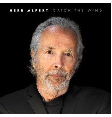 Herb Alpert - Catch The Wind