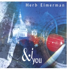 Herb Eimerman - & I You