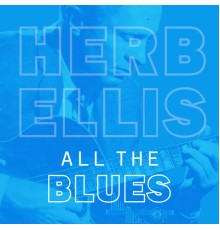 Herb Ellis - All the Blues