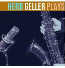 Herb Geller - Herb Geller Plays