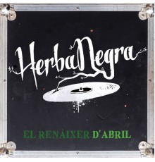 Herba Negra - El renàixer d'abril