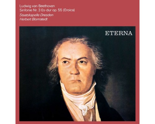 Herbert Blomstedt & Staatskapelle Dresden - Beethoven: Symphony No. 3 "Eroica" (Remastered) Herbert Blomstedt & Staatskapelle Dresden - Beethoven: Symphony No. 3 "Eroica" (Remastered)