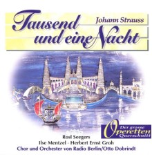 Herbert Ernst Groh, Adi Appelt, Edwin Heyer, Carlheinz Carell, Ilse Mentzel, Rosl Seegers, Ilse Tüxen, Chor und Orchester von Ra - Tausend und eine Nacht