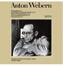 Herbert Kegel & Rundfunk-Sinfonieorchester Leipzig - Webern: Passacaglia / Fünf Sätze für Streichorchester / Sechs Orchesterstücke / Sinfonie