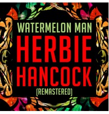 Herbie Hancock - Watermelon Man (Remastered)