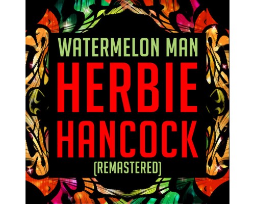 Herbie Hancock - Watermelon Man (Remastered)