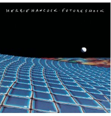 Herbie Hancock - Future Shock