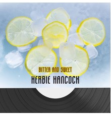 Herbie Hancock - Bitter And Sweet