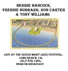 Herbie Hancock & Friends - Live At The Queen Mary Jazz Festival, Long Beach, CA. July 8th 1984, WGBH-FM Broadcast (Remastered)