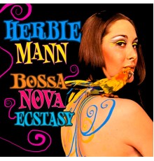 Herbie Mann - Bossa Nova Ecstasy