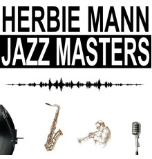 Herbie Mann - Jazz Masters