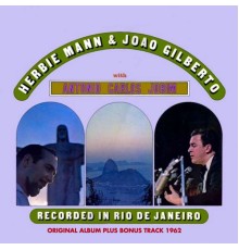 Herbie Mann & João Gilberto With Antonio Carlos Jobim - Recorded In Rio (Original Album Plus Bonus Tracks 1962) (Original Bossa Nova Album 1962)