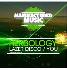 Herbology - Lazer Disco / You