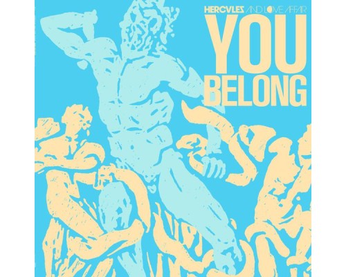 Hercules & Love Affair - You Belong