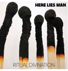 Here Lies Man - Ritual Divination