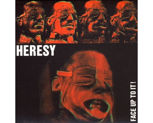 Heresy - Face Up To It!