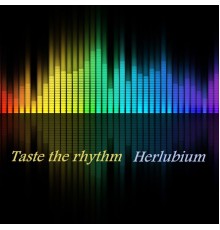 Herlubium - Taste the rhythm