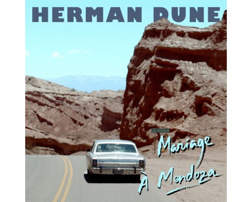 Herman Dune - Mariage à Mendoza